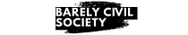 Barely Civil Society