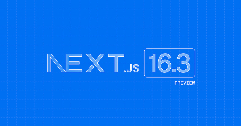 Next.js 16.3 Preview - Instant Navigations Next.js 16.3 Preview - Instant Navigations