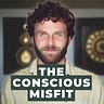 The Conscious Misfit