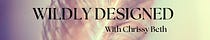 Wildly Designed with Chrissy Beth 