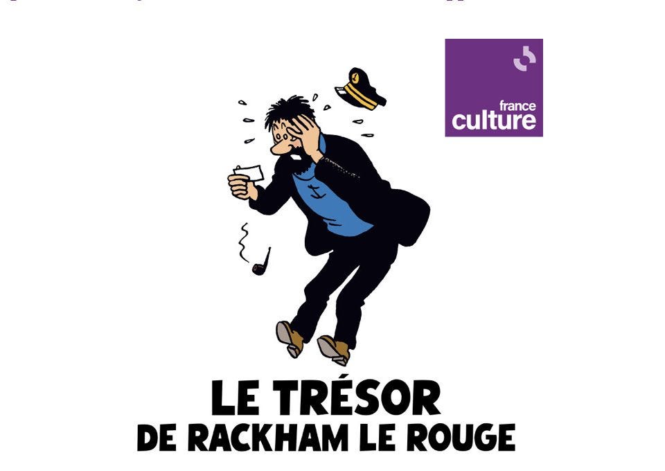 Tintin revient avec “Le Trésor de Rackham le Rouge” sur France Culture” -  Podcast Magazine