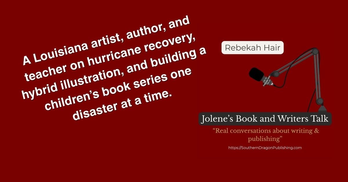 Rebekah Hair - Louisiana Author and Illustrator talks about her writing and creative process