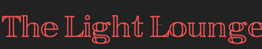 The Light Lounge Newsletter