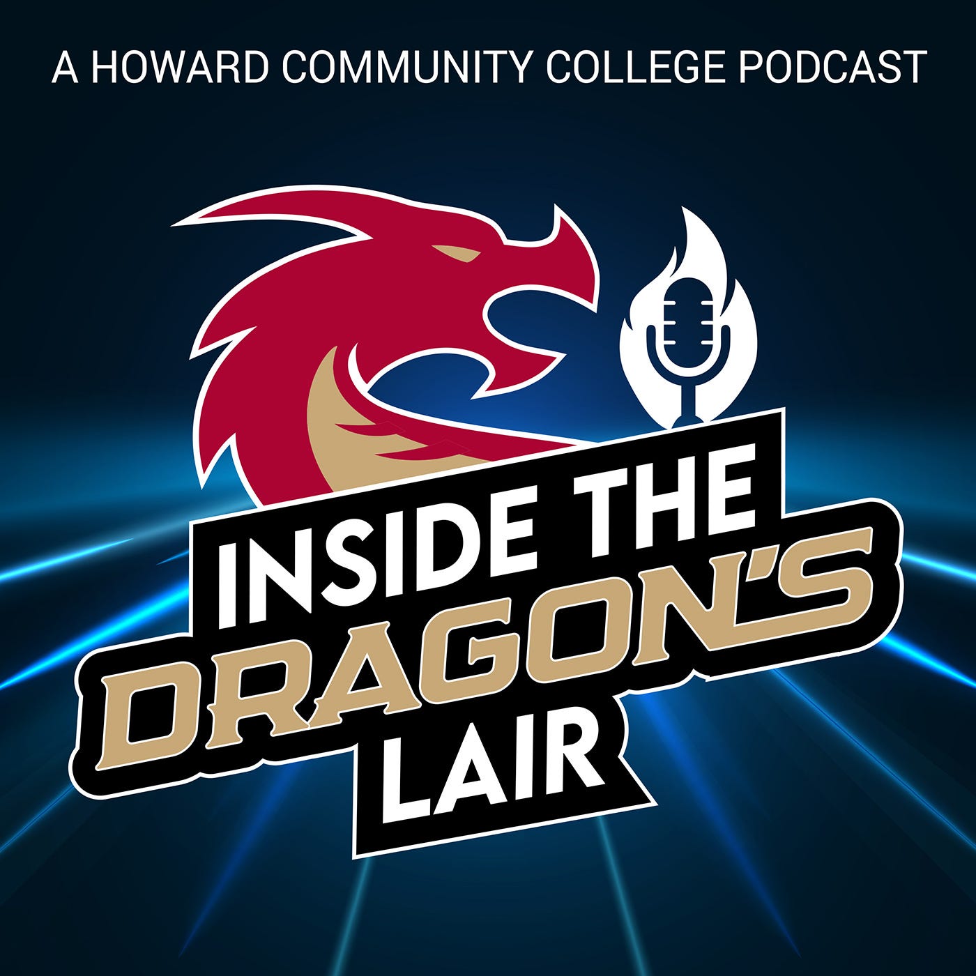 Promotional graphic for "Inside the Dragon’s Lair: A Howard Community College Podcast." Features a red HCC dragon logo on a dark blue background with glowing light streaks, next to a white flame containing a microphone.