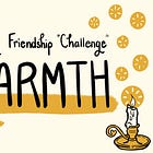Lazy Friendship “Challenge” Week Three: Finding Warmth