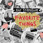 SYMPOSIUM May 2026: Favorite Things