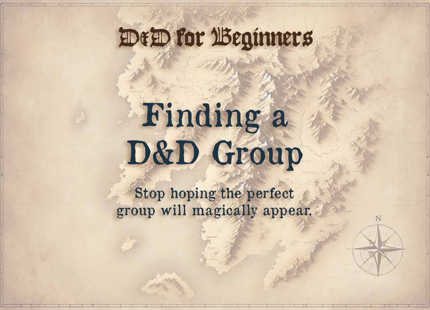Need a D&amp;D Group? - by Mike Morgan - D&amp;D for Beginners