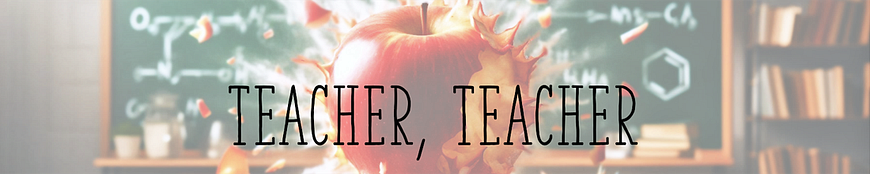 Teacher, Teacher