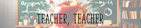 Teacher, Teacher