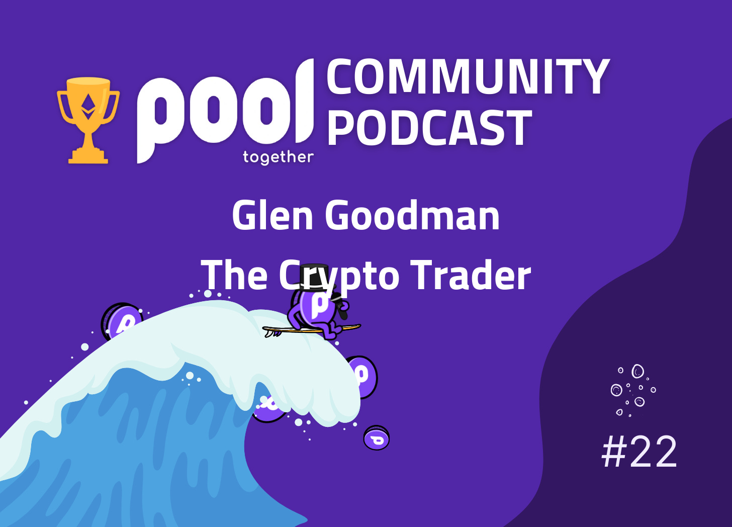 PoolTogether Community Podcast #22 with Glen Goodman, The Crypto Trader
