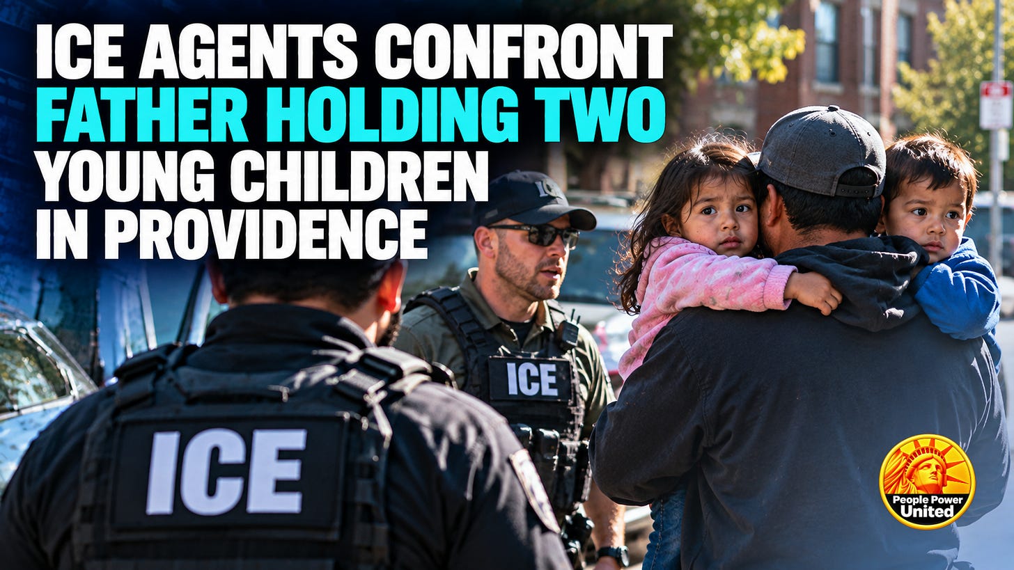 ICE agents confront father holding two young children in Providence.
