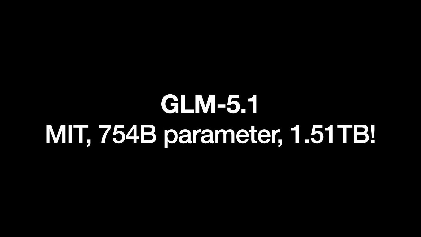 GLM-5.1
MIT, 754B parameter, 1.51TB!
GLM-5.1
MIT, 754B parameter, 1.51TB!