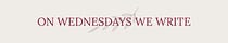 On Wednesdays We Write
