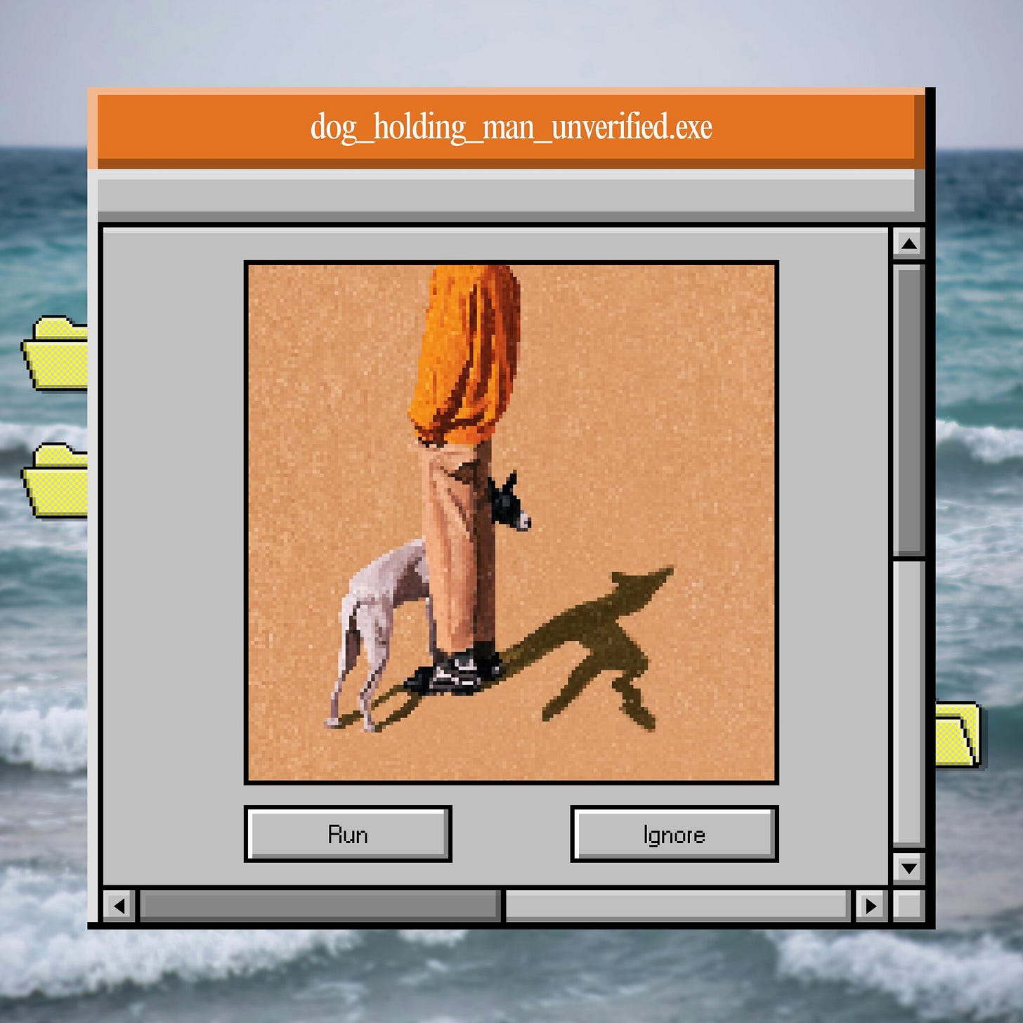A retro 1990s desktop window titled "dog_holding_man_unverified.exe" set against a blurred ocean background. Inside the window is a pixelated illustration of a figure in an orange sweater and tan trousers standing beside a gray dog, with a dog-shaped shadow extending directly from the person's feet. Below the frame are two retro gray UI buttons labeled "Run" and "Ignore." Drawing Conclusions series at The Subtext Review. A retro 1990s desktop window titled "dog_holding_man_unverified.exe" set against a blurred ocean background. Inside the window is a pixelated illustration of a figure in an orange sweater and tan trousers standing beside a gray dog, with a dog-shaped shadow extending directly from the person's feet. Below the frame are two retro gray UI buttons labeled "Run" and "Ignore." Drawing Conclusions series at The Subtext Review.