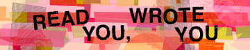 Read You, Wrote You