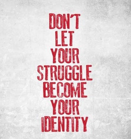 This may contain: the words don't let your struggle become your identity on a white and red background