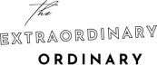 The Extraordinary Ordinary