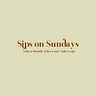Sips on Sundays