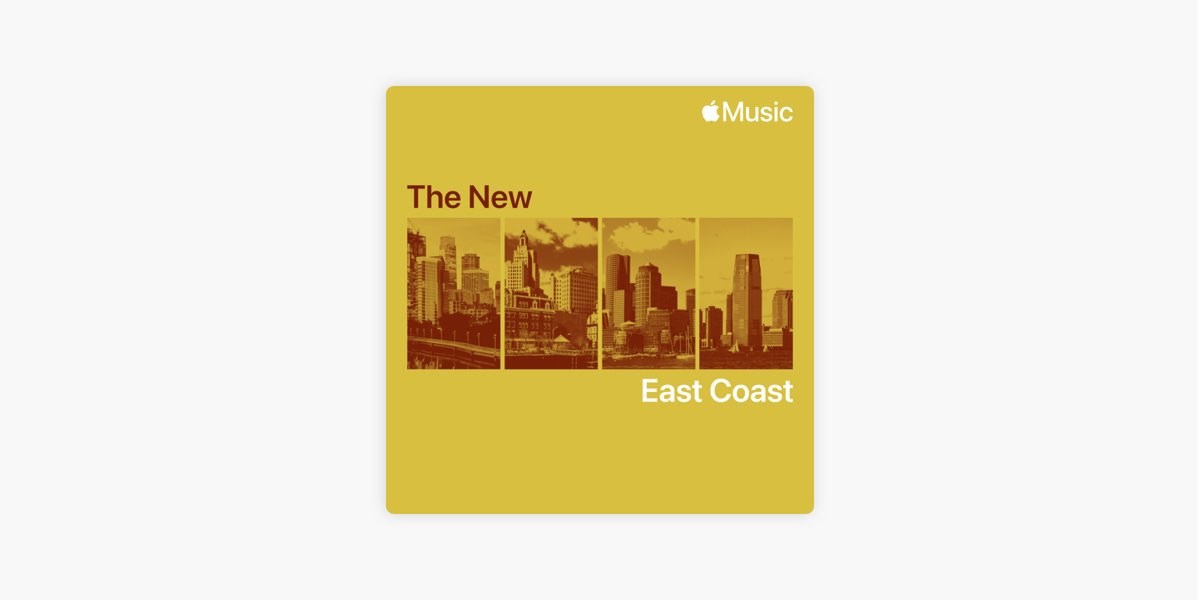The New East Coast - Playlist - Apple Music