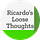 Ricardo's Loose Thoughts