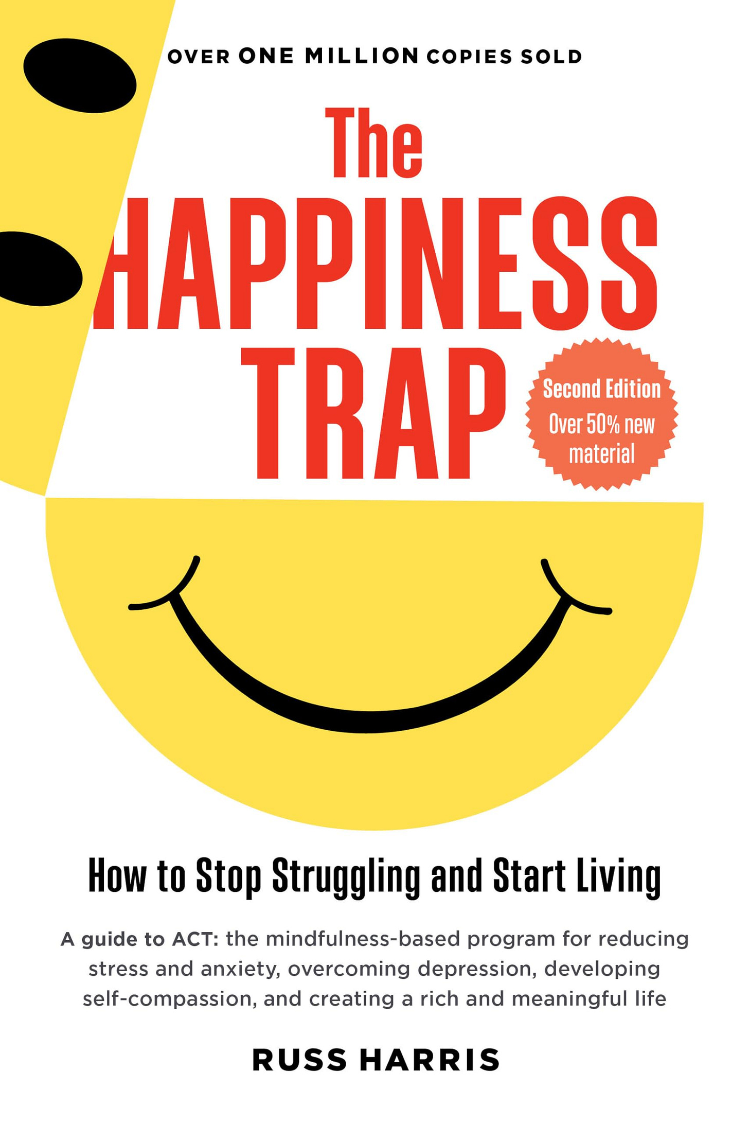 The Happiness Trap: How to Stop Struggling and Start Living: A Guide to  ACT: Harris, Russ, Hayes PhD, Steven C.: 8580001061962: Amazon.com: Books