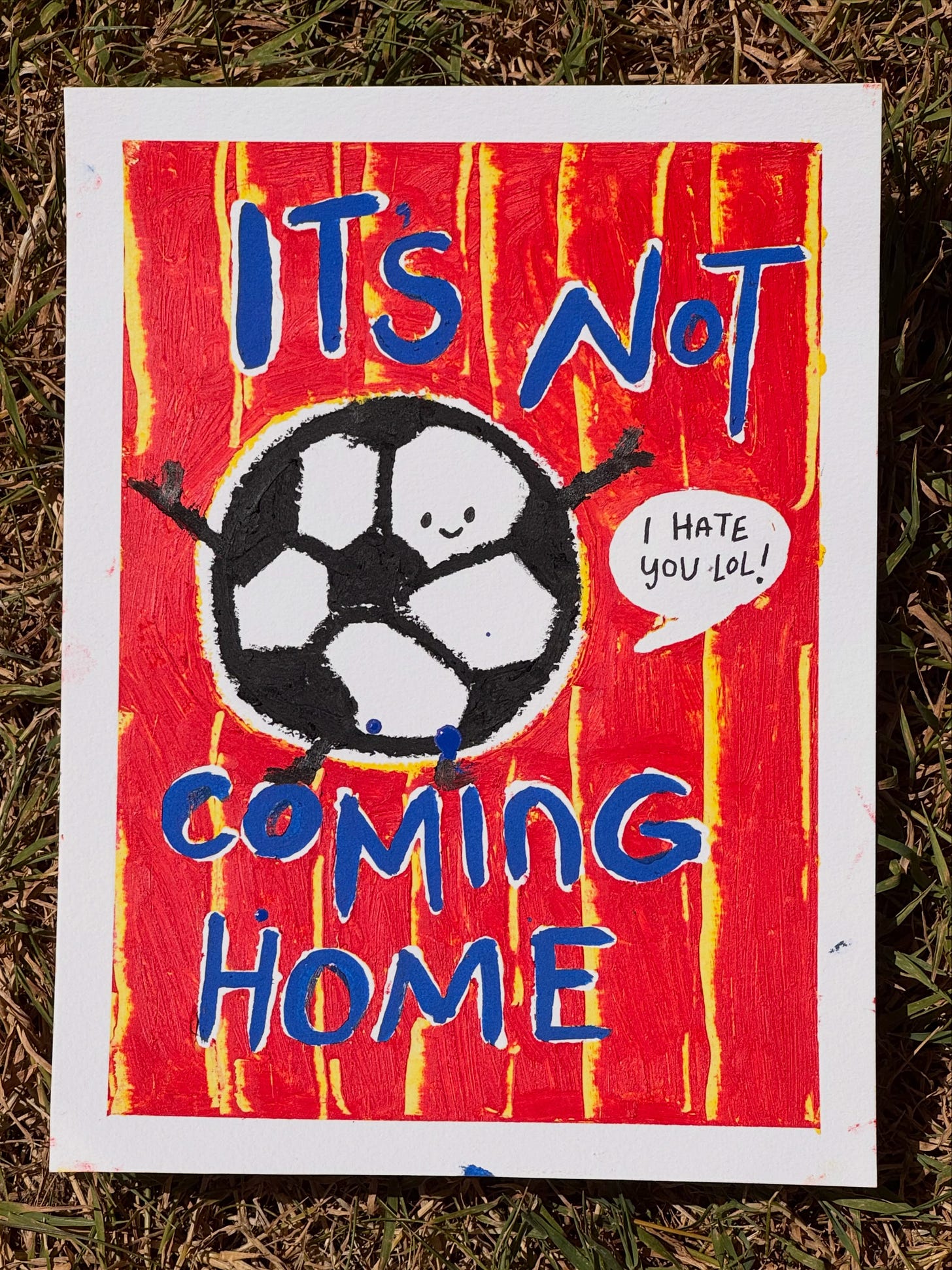 May be an illustration of soccer and text that says 'ITS NoT I HATE you yoULOL! LOL! LOL COMING HOME IEIT' May be an illustration of soccer and text that says 'ITS NoT I HATE you yoULOL! LOL! LOL COMING HOME IEIT'
