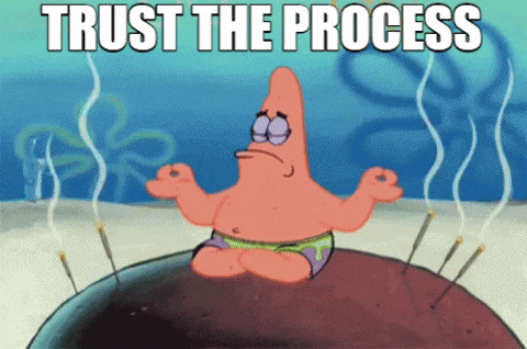 Trust The Process GIFs - Find & Share on GIPHY Trust The Process GIFs - Find & Share on GIPHY