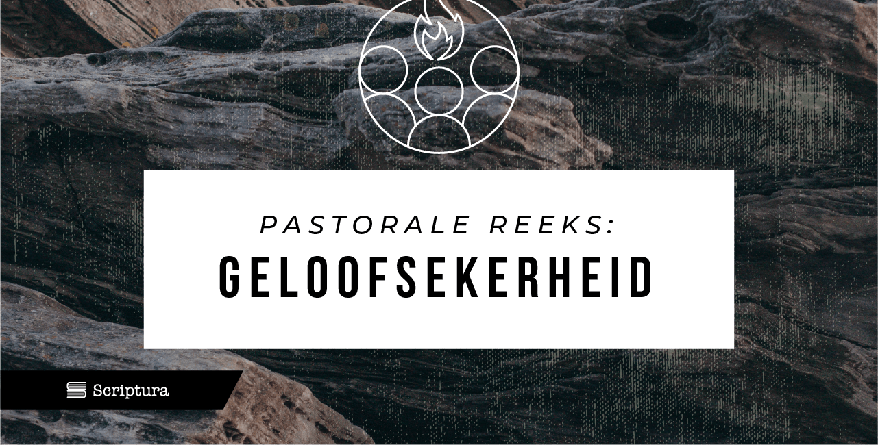 Pastoraal: Geloofsekerheid