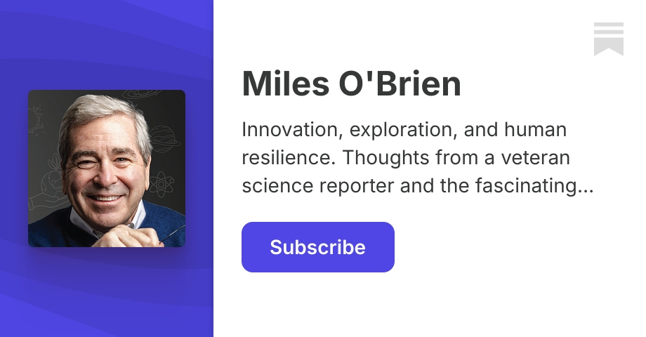 Miles O'Brien | Substack