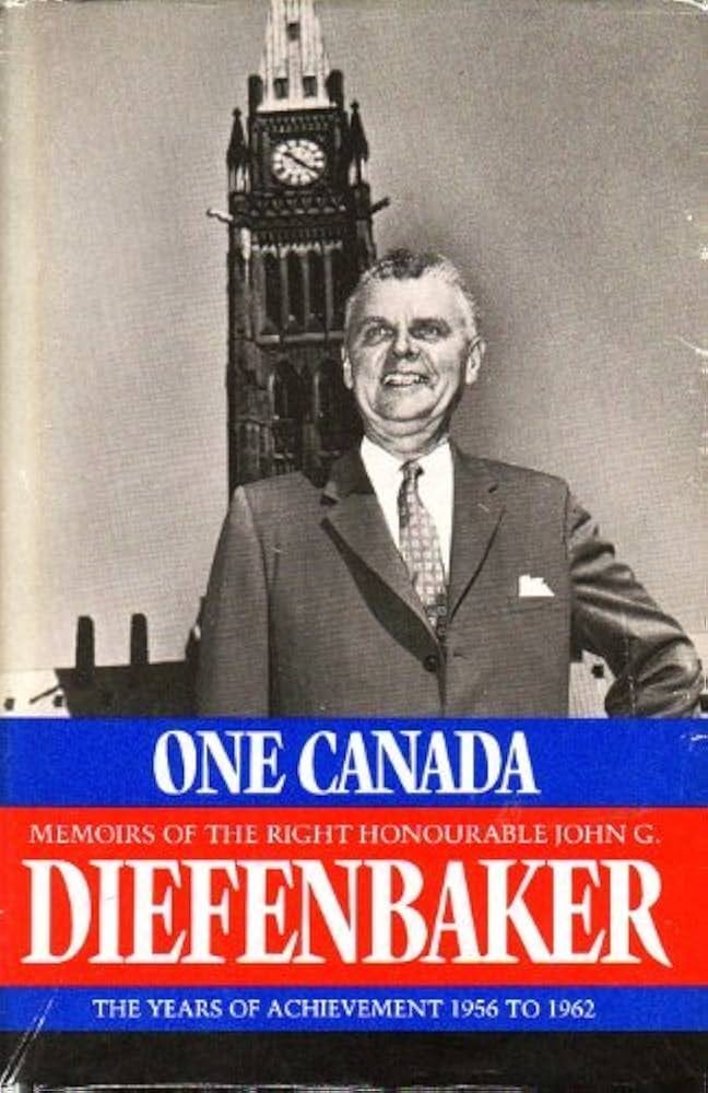 One Canada: The Memoirs of the Right Honourable John G. Diefenbaker, Vol. 1  - The Crusading Years, 1895 to 1956 by JOHN G. DIEFENBAKER (January  19,1975): Books - Amazon.ca