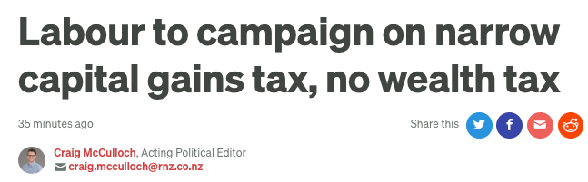 Headline: "Labour to campaign on narrow capital gains tax, no wealth tax." Headline: "Labour to campaign on narrow capital gains tax, no wealth tax."