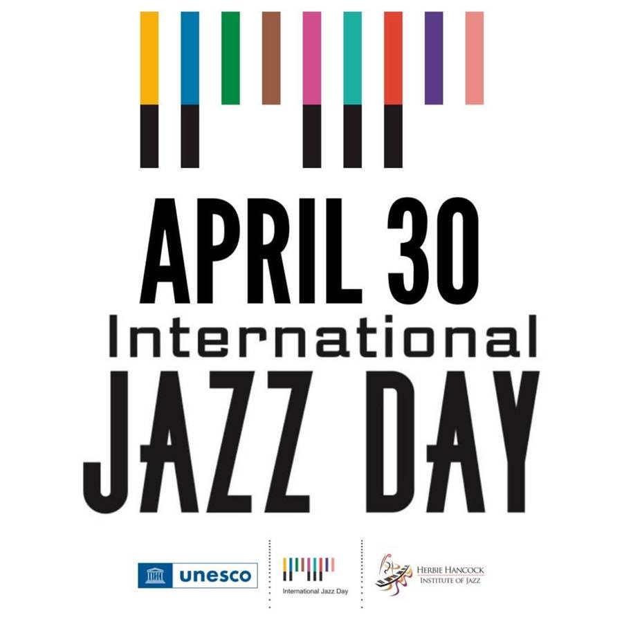 Text that reads "APRIL 30" followed by "International JAZZ DAY" with the logos of UNESCO, International Jazz Day, and Herbie Hancock Institute of Jazz.