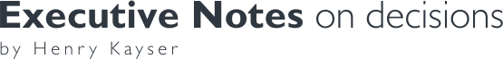 Executive Notes by Henry Kayser
