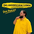 Das angebrochene Leben