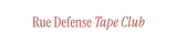 Rue Defense Tape Club