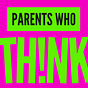 Parents Who Think