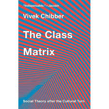 The Class Matrix: Social Theory after ...