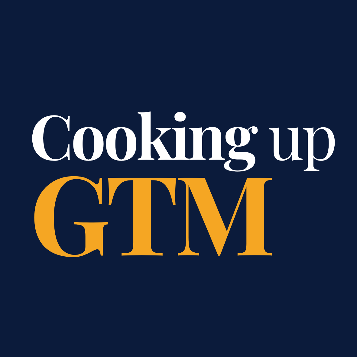Cooking Up GTM