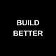 Build Better