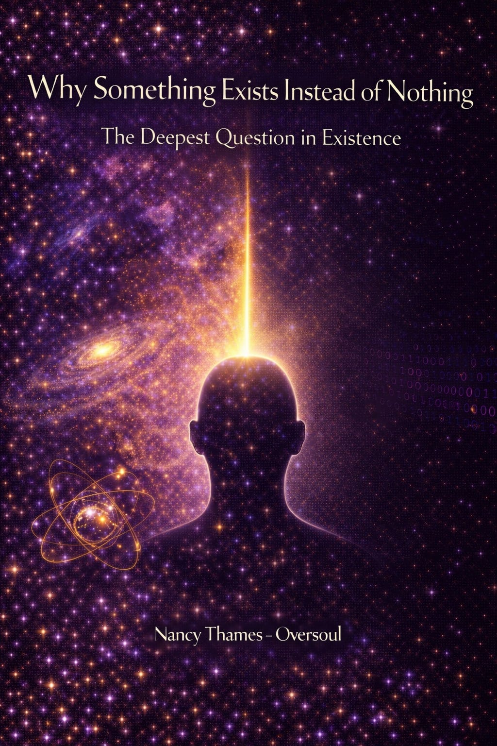 Why Something Exists Instead of Nothing - Nancy Thames