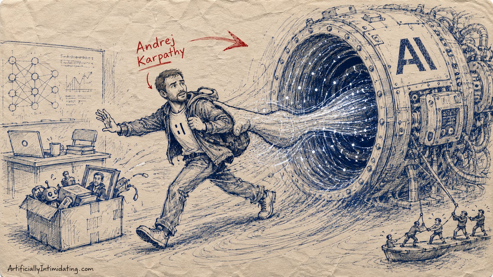 AI-generated hand-drawn editorial cartoon on wrinkled beige paper showing Andrej Karpathy being physically pulled toward a giant machine labeled “Anthropic.” Karpathy is drawn to resemble the real AI researcher, with his name scribbled above him in red marker-style handwriting. A glowing vortex and large mechanical hand extend from the machine, grabbing his backpack as he looks back toward an abandoned startup workspace with neural network diagrams, a laptop, and boxes labeled as lab equipment. Tiny figures on the right struggle to hold ropes attached to the machine, emphasizing its overwhelming pull. The sketch uses rough blue pen lines with subtle red accents and includes the signature “ArtificiallyIntimidating.com.”