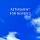 Retirement For Newbies Substack