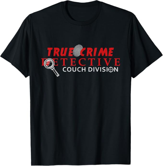 True Crime Detective Couch Division True Crime Fans T-Shirt