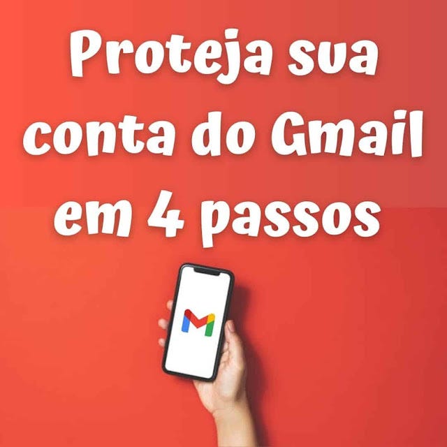 Proteja sua conta do Gmail em 4 passos