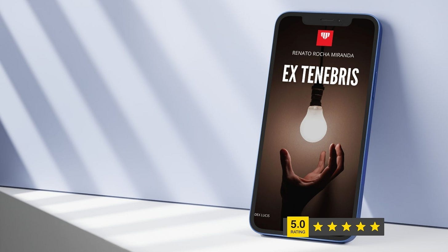 EX TENEBRIS: EBOOK DE ILUMINAÇÃO DE RENATO ROCHA MIRANDA EX TENEBRIS: EBOOK DE ILUMINAÇÃO DE RENATO ROCHA MIRANDA