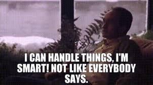 YARN | I can handle things, I'm smart ...