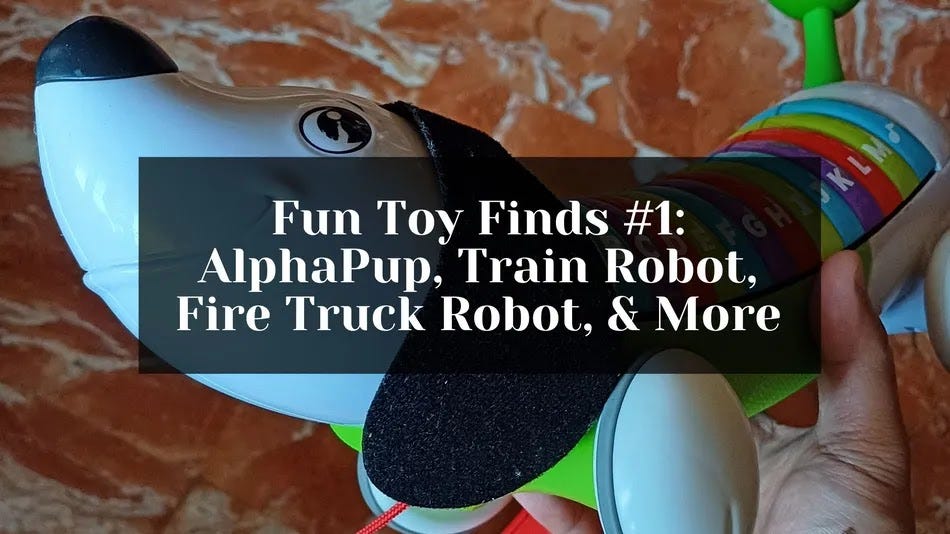 Fun Toy Finds #1: AlphaPup, Train Robot, Fire Truck Robot, & More Fun Toy Finds #1: AlphaPup, Train Robot, Fire Truck Robot, & More