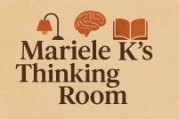 Mariele K's Thinking Room