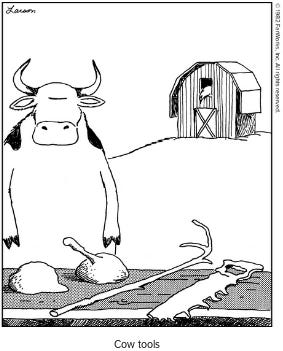 Single-panel cartoon; cow stands behind table holding crudely made "tools" with inexplicable utility Single-panel cartoon; cow stands behind table holding crudely made "tools" with inexplicable utility