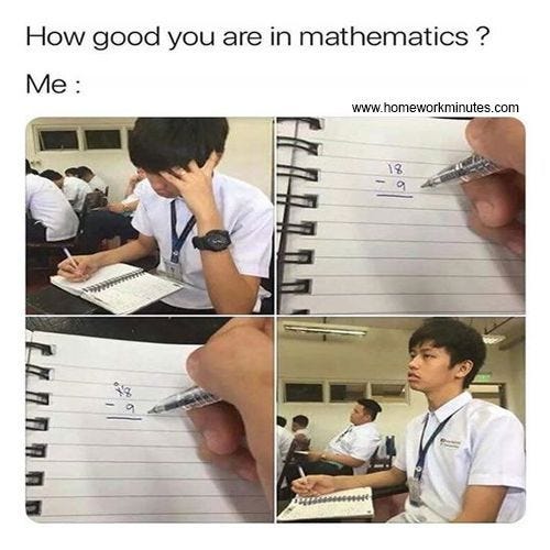 Are you good at Mathematics? - Meme by homeworkminutes :) Memedroid